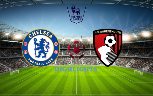 Chelsea vs Bournemouth May 19 match highlight